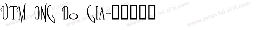 UTM Ong Do Gia字体转换